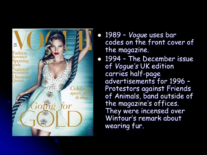 1989 – Vogue uses bar codes on the front cover of the magazine. 1994